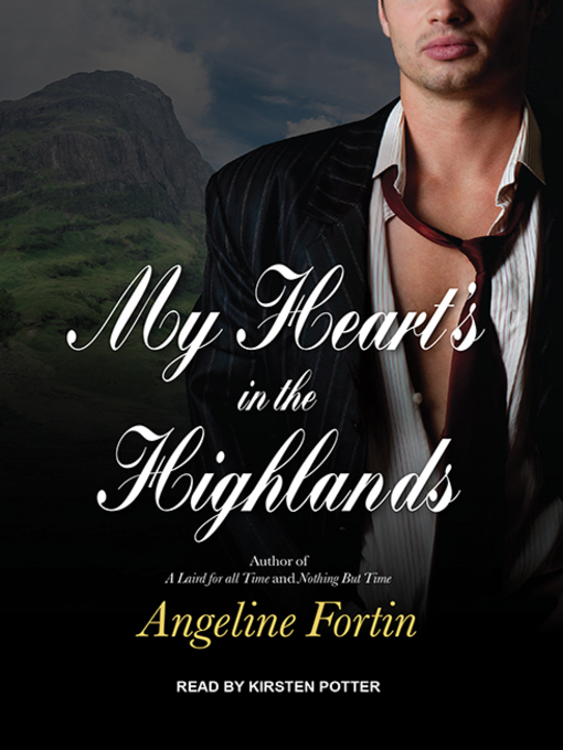 Title details for My Heart's in the Highlands by Angeline Fortin - Available